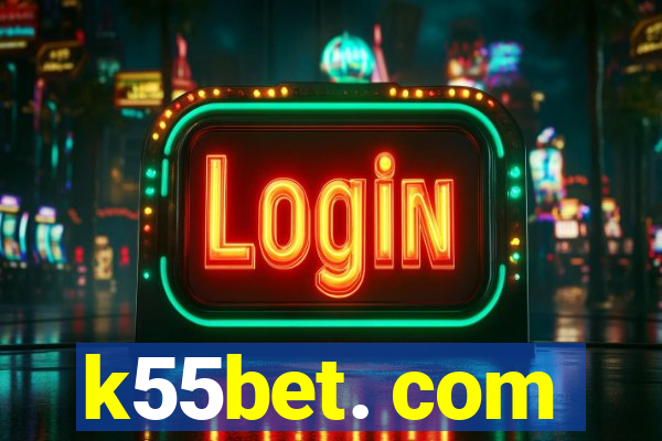 k55bet. com